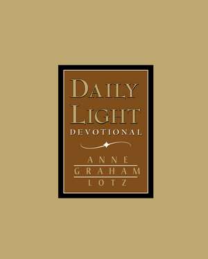 Daily Light - Tan: A 365-Day Morning and Evening Devotional de Anne Graham Lotz