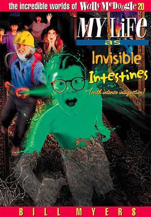 My Life as Invisible Intestines (with Intense Indigestion) de Bill Myers