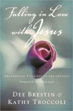 Falling in Love with Jesus Workbook: Abandoning Yourself to the Greatest Romance of Your Life de Dee Brestin