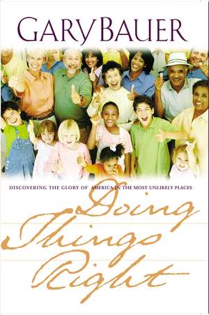 Doing Things Right de Gary L. Bauer