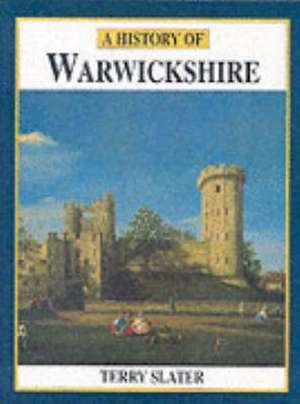 History of Warwickshire de Terry Slater