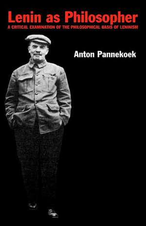 Lenin as Philosopher de Anton Pannekoek