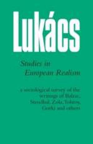 Studies in European Realism de Georg Lukacs