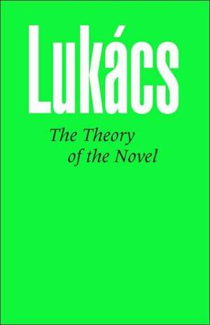 Theory of the Novel de Georg Lukacs