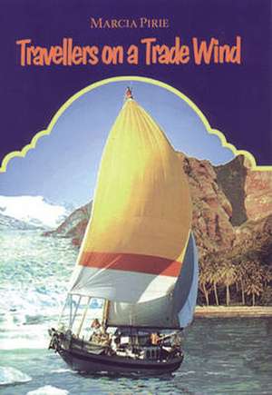 Pirie, M: Travellers on a Trade Wind de Marcia Pirie