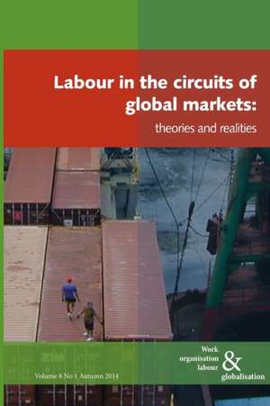 Labour in the Circuits of Global Markets de Ursula Huws