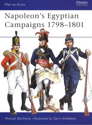 Napoleon's Egyptian Campaigns, 1798-1801 de Michael Barthorp