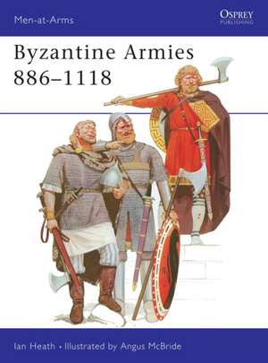 Byzantine Armies 886 1118: Nassau & Oldenburg de Ian Heath