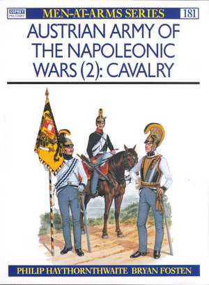 Austrian Army of the Napoleonic Wars de Philip J. Haythornthwaite