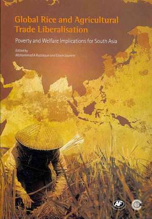 Global Rice and Agricultural Trade Liberalisation: Poverty and Welfare Implications for South Asia de Mohammad A. Razzaque