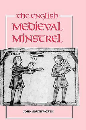 The English Medieval Minstrel de John Southworth