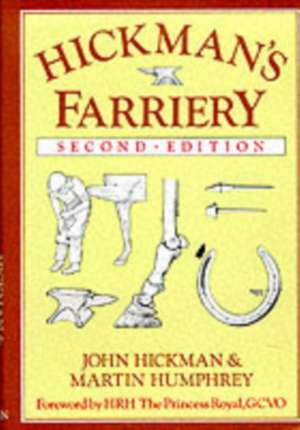 Hickman's Farriery: A Complete Illustrated Guide de John Hickman