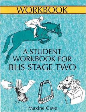 Cave, M: A Student Workbook for BHS Staget Two de Maxine Cave