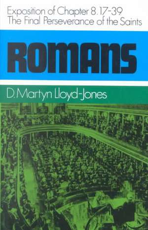 Romans: The Final Perseverance of the Saints de Martyn Lloyd-Jones