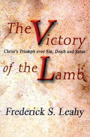 The Victory of the Lamb de Frederick S. Leahy