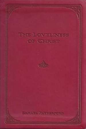 The Loveliness of Christ de Samuel Rutherford