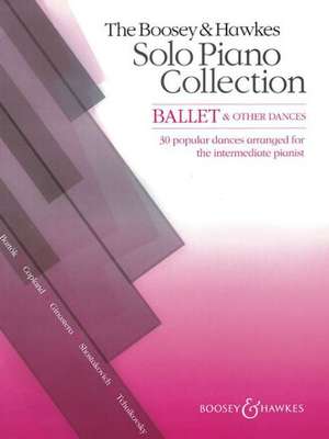 The Boosey & Hawkes Solo Piano Collection: Ballet & Other Dances