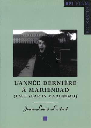 L'Année dernière à Marienbad (Last Year in Marienbad) de Jean-Louis Leutrat