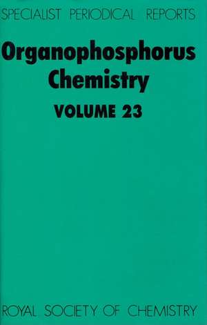 Organophosphorus Chemistry: Volume 23 de Royal Society of Chemistry