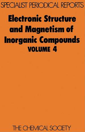 Electronic Structure and Magnetism of Inorganic Compounds: Volume 4 de Royal Society of Chemistry