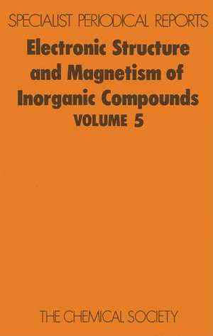 Electronic Structure and Magnetism of Inorganic Compounds: Volume 5 de Royal Society of Chemistry