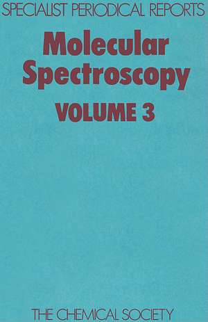 Molecular Spectroscopy: Volume 3 de Royal Society of Chemistry