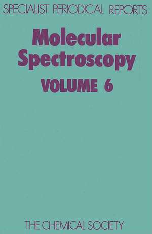 Molecular Spectroscopy: Volume 6 de Royal Society of Chemistry