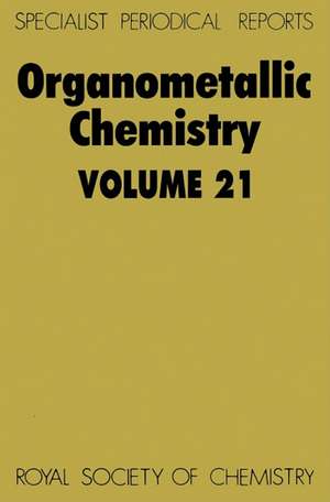 Organometallic Chemistry: Volume 21 de Royal Society of Chemistry