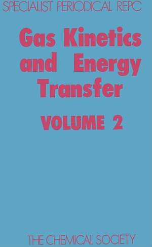 Gas Kinetics and Energy Transfer: Volume 2 de Royal Society of Chemistry