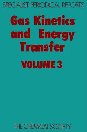 Gas Kinetics and Energy Transfer: Volume 3 de Royal Society of Chemistry