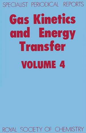 Gas Kinetics and Energy Transfer: Volume 4 de Royal Society of Chemistry