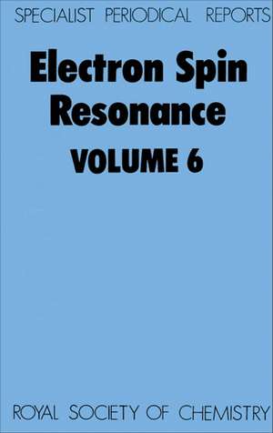 Electron Spin Resonance: Volume 6 de Royal Society of Chemistry