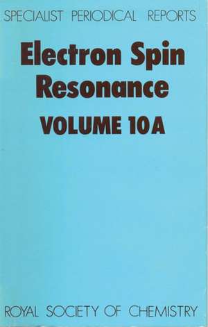 Electron Spin Resonance: Volume 10a de Royal Society of Chemistry