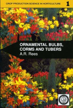 Ornamental Bulbs, Corms and Tubers de Alun Rees