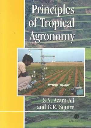 Principles of Tropical Agronomy de Sayed Azam–ali