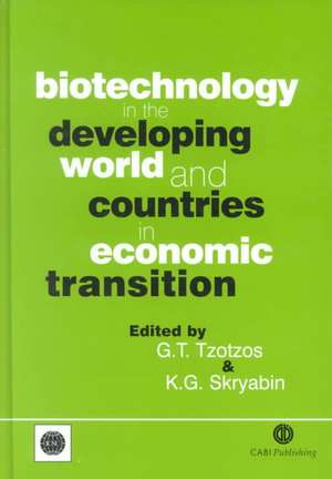 Biotechnology in the Developing World and Countries in Economic Transition de George Tzotzos