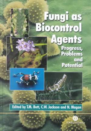 Fungi as Biocontrol Agents – Progress, Problems and Potential de Tariq Butt