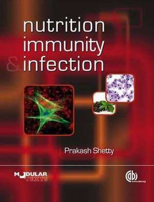 Nutrition, Immunity and Infection de Prakash Shetty