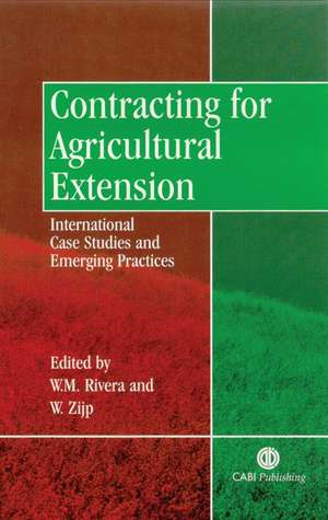 Contracting for Agricultural Extension – International Case Studies and Emerging Practices de William Rivera