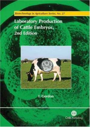 Laboratory Production of Cattle Embryos de Ian Gordon