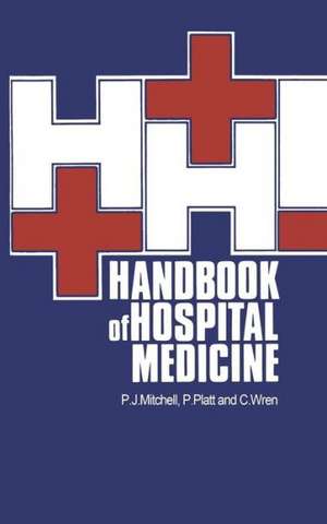 Handbook of Hospital Medicine de P. J. Mitchell