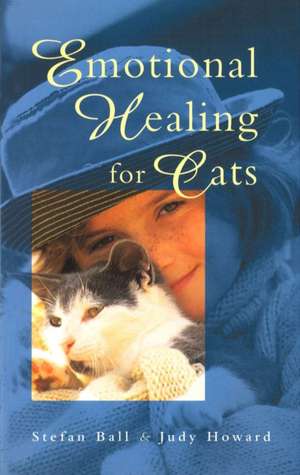 Emotional Healing for Cats de Stefan Ball