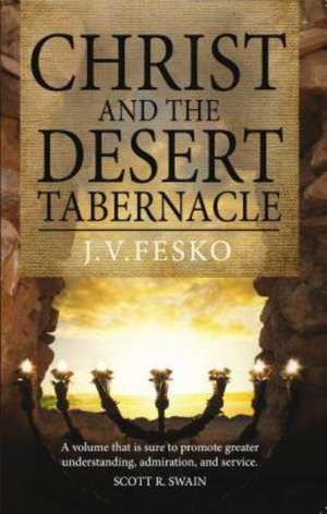 Christ and the Desert Tabernacle de J. V. Fesko