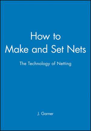 How to Make and Set Nets de J Garner