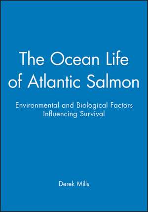 The Ocean Life of Atlantic Salmon – Environmental and Biological Factors Influencing Survival de Mills