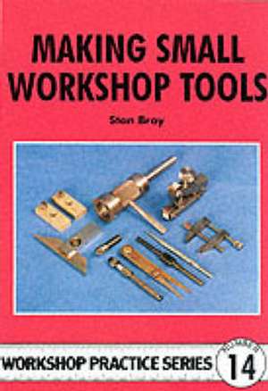 Making Small Workshop Tools de Stan Bray