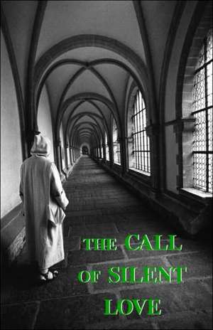 The Call of Silent Love de A. Carthusian