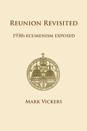 Reunion Revisited de Mark Vickers