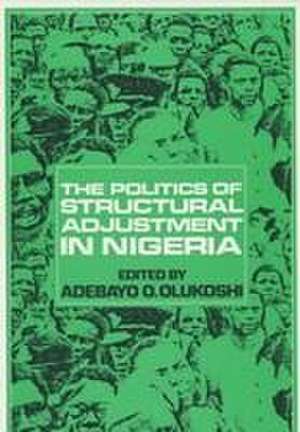 The Politics of Structural Adjustment in Nigeria de Adebayo O Olukoshi