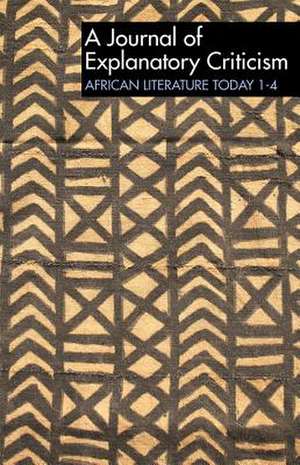 ALT 1–4 – African Literature Today – A Journal of Explanatory Criticism de Eldred Jones